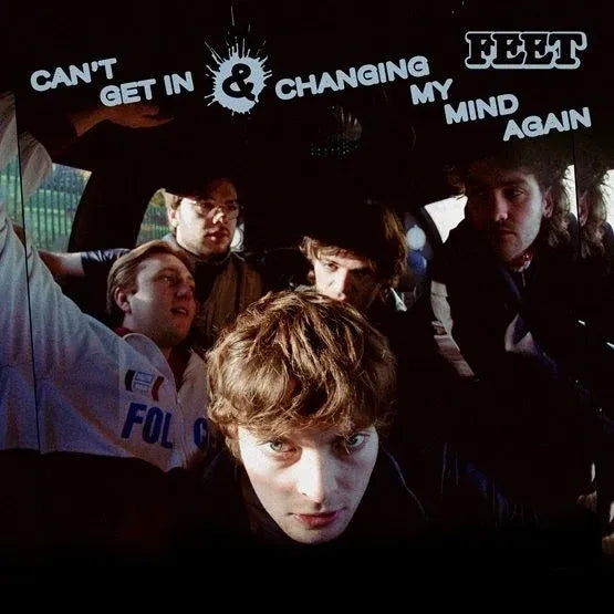 Feet - CAN'T GET IN/CHANGING MY MIND AGAIN