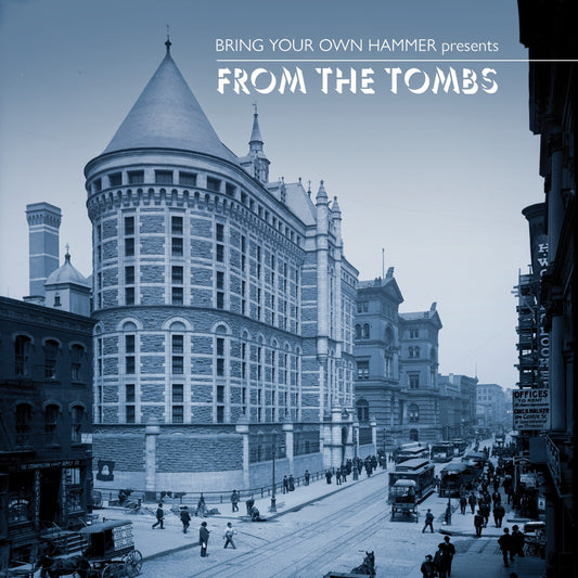Bring Your Own Hammer Presents…From The Tombs official artwork