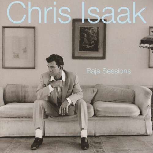 Chris Isaak — Baja Sessions (30th Anniversary Edition)