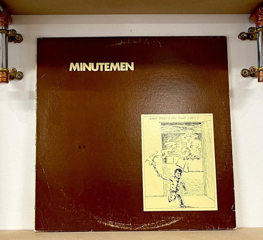 Minutemen – What Makes A Man Start Fires?