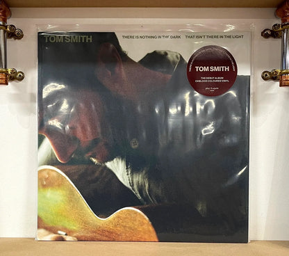 Tom Smith – There Is Nothing In The Dark That Isn't There In The Light