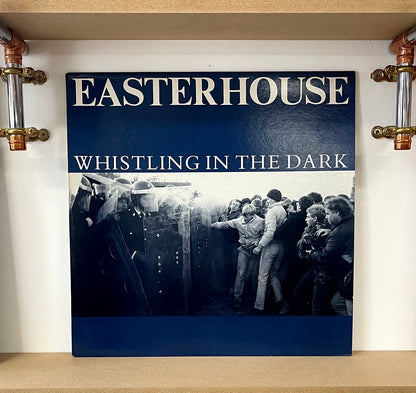 Easterhouse – Whistling In The Dark