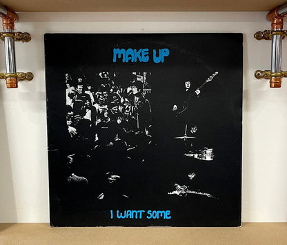 Make Up – I Want Some