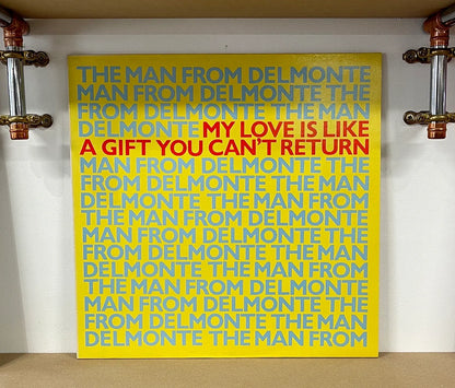 The Man From Delmonte – My Love Is Like A Gift You Can't Return