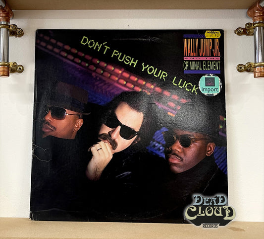 Wally Jump Jr & The Criminal Element – Don't Push Your Luck