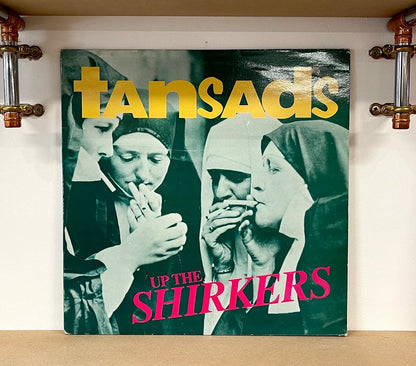 The Tansads – Up The Shirkers
