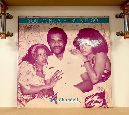 Tim Chandell – You Gonna Hurt Me So