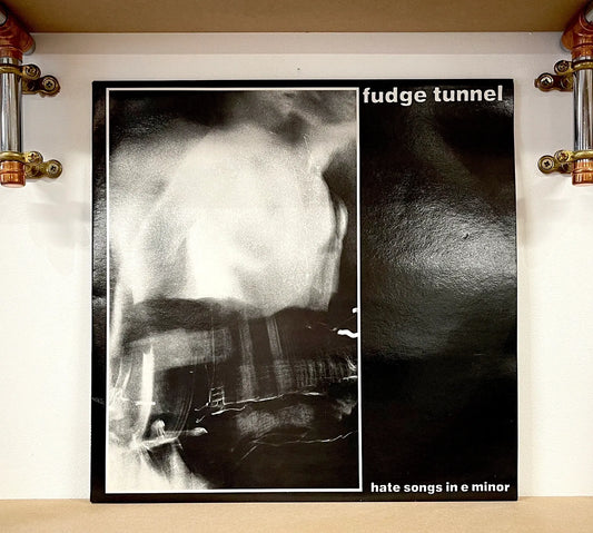 Fudge Tunnel – Hate Songs In E Minor
