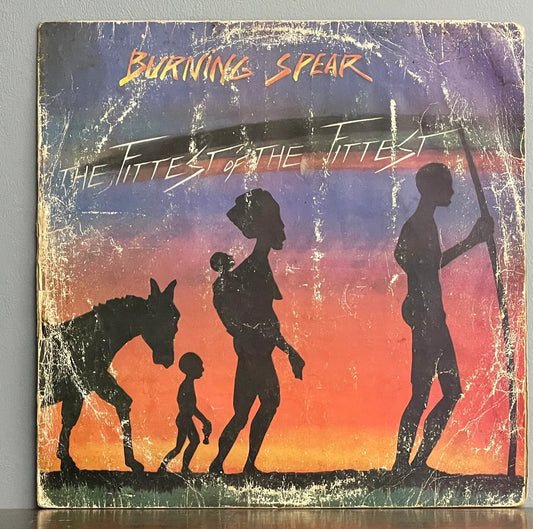 Burning Spear – The Fittest Of The Fittest