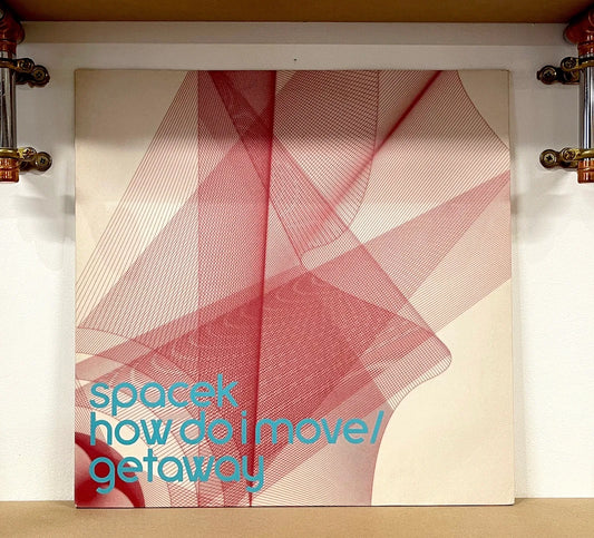 Spacek – How Do I Move / Getaway