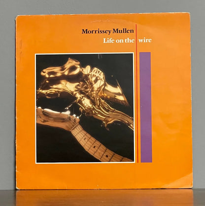 Morrissey Mullen – Life On The Wire
