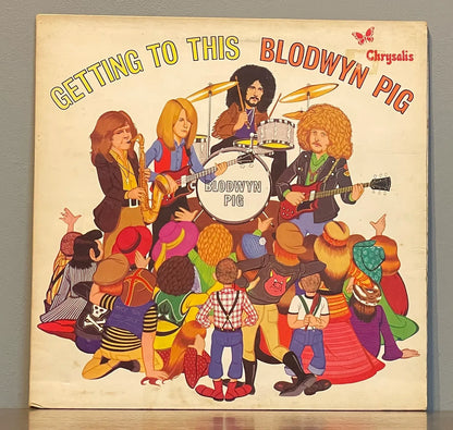 Blodwyn Pig – Getting To This