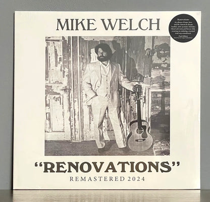Mike Welch, Renovations – Renovations