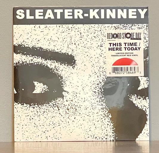 Sleater-Kinney – This Time / Here Today