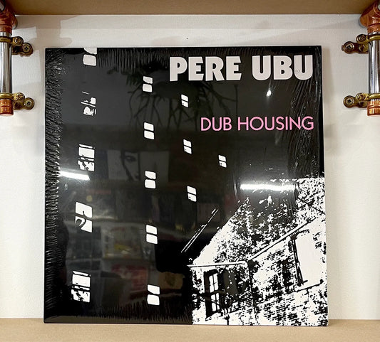 Pere Ubu – Dub Housing