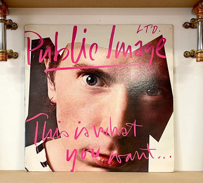 Public Image Ltd. – This Is What You Want... This Is What You Get