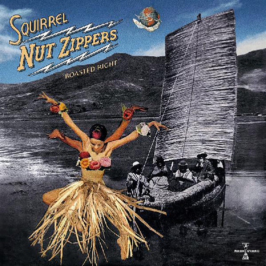 The Squirrel Nut Zippers - Roasted Right: Expanded Edition