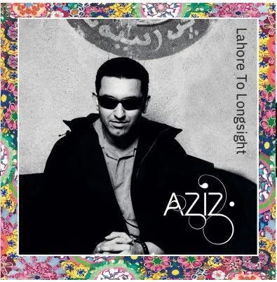 Aziz Ibrahim - Lahore to Longsight