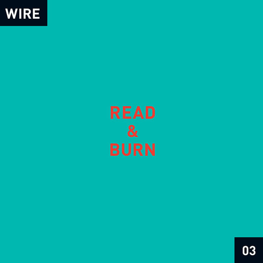 Wire - Read & Burn 03 + -