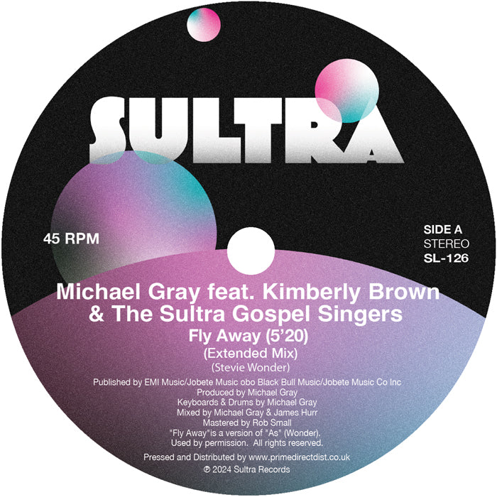 Michael Gray Featuring Kimberly Brown, The Sultra Gospel Singers & Anthony Poteat - Fly Away / Never Let You Down