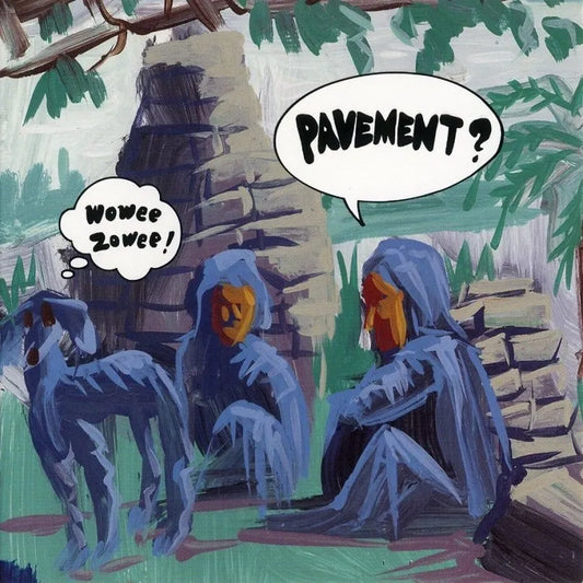 Pavement - Wowee Zowee!