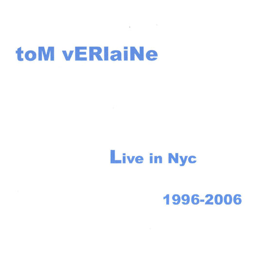 Tom Verlaine - Live in Nyc 1996 - 2006