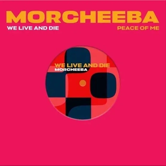 Morcheeba - WE LIVE AND DIE / PEACE OF ME